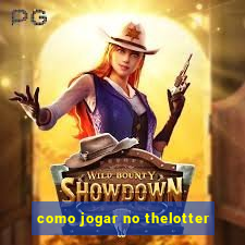 como jogar no thelotter